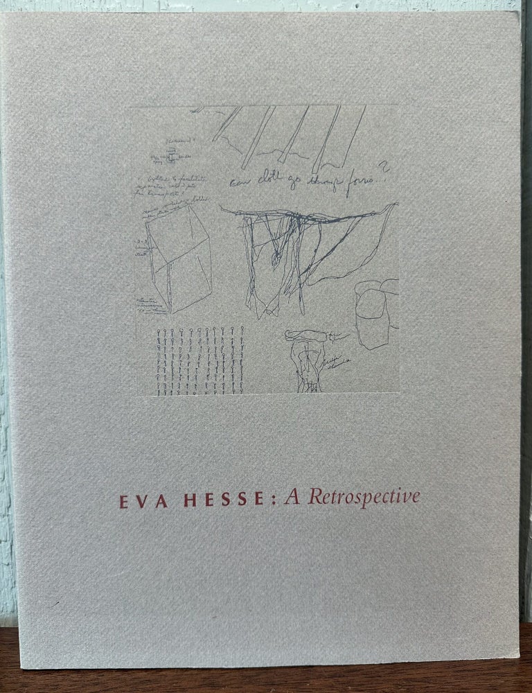 Item #57589 EVA HESSE: A Retrospective. Maurice Berger, Anne C. Chave, Maria Kreutzer.