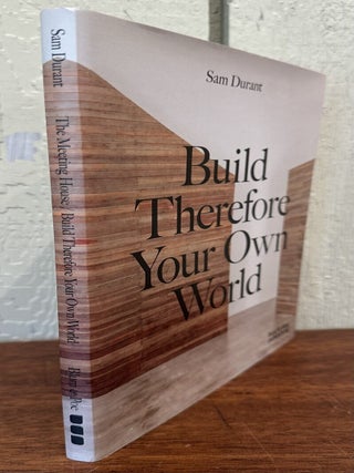 THE MEETING HOUSE / BUILD THEREFORE YOUR OWN WORLD