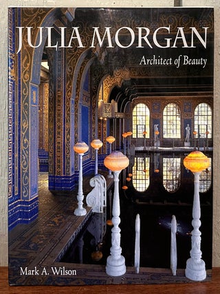 JULIA MORGAN: Architect of Beauty