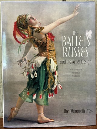 THE BALLETS RUSSES AND THE ART OF DESIGN