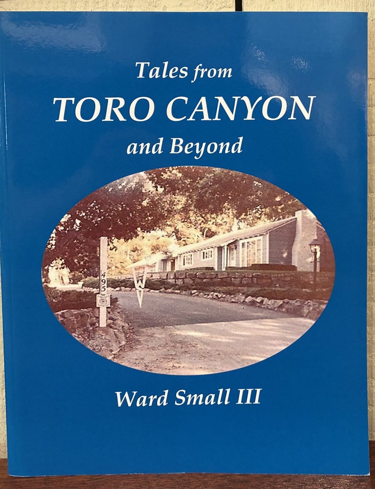 Item #57640 TALES FROM TORO CANYON AND BEYOND. Ward Small.