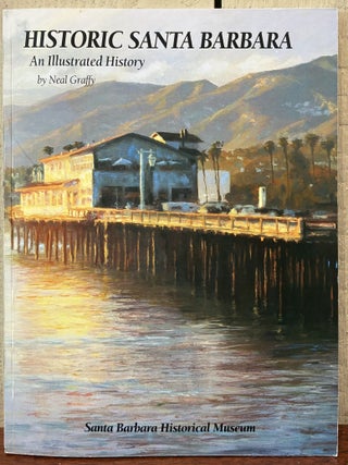 Item #57642 HISTORIC SANTA BARBARA. Neal Graffy