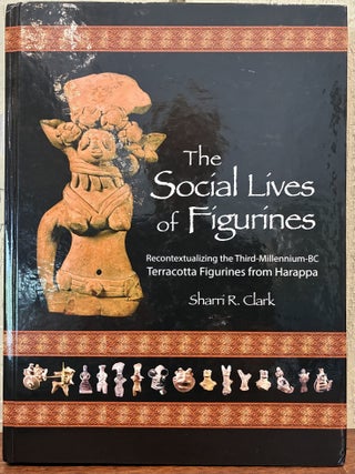 Item #57657 THE SOCIAL LIVES OF FIGURINES. Sharri R. Clark