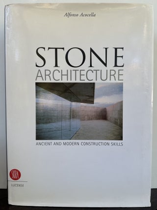 STONE ARCHITECTURE: Ancient and Modern Construction Skills