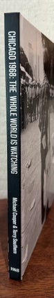 CHICAGO 1968: The Whole World Is Watching (With original print)
