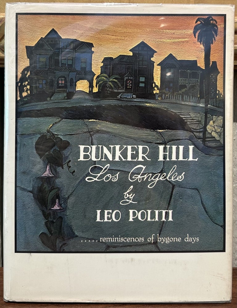 Item #57749 BUNKER HILL LOS ANGELES...Reminiscences of Bygone Days. Leo Politi.