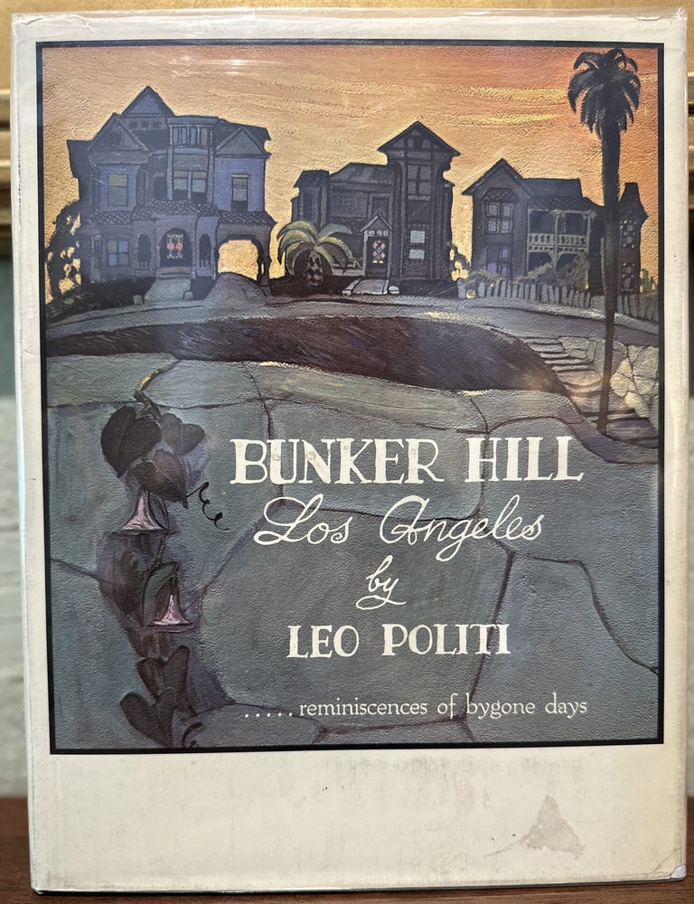 Item #57750 BUNKER HILL LOS ANGELES...Reminiscences of Bygone Days. Leo Politi.