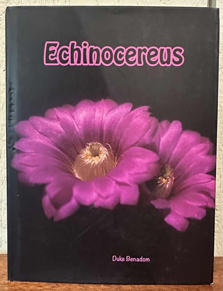 Item #57765 ECHINOCEREUS. Duke Benadom.