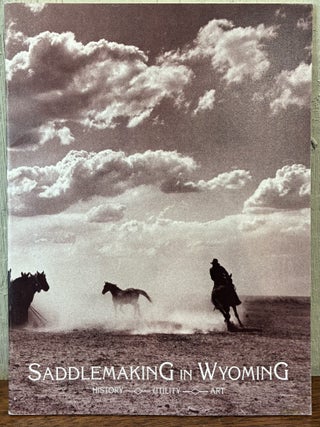 SADDLEMAKING IN WYOMING. Dr. Sharon Kahin.