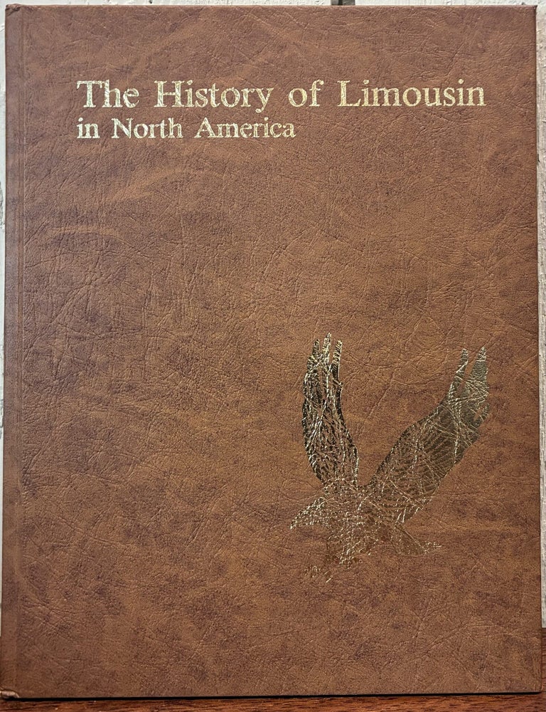 Item #57802 THE HISTORY OF LIMOUSIN IN NORTH AMERICA. Dale F. Runnion, June A.