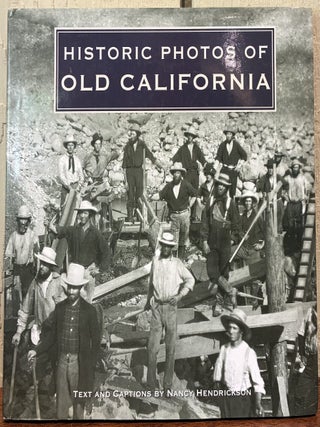 HISTORIC PHOTOS OF OLD CALIFORNIA