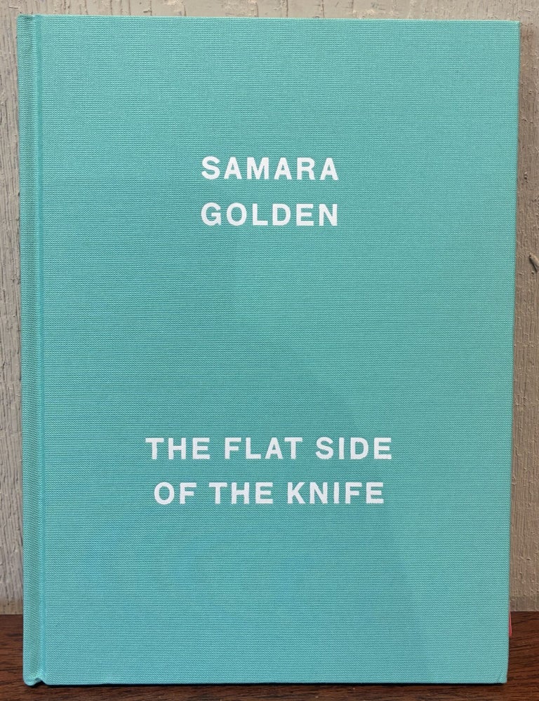 Item #57824 THE FLAT SIDE OF THE KNIFE. Samara Golden.