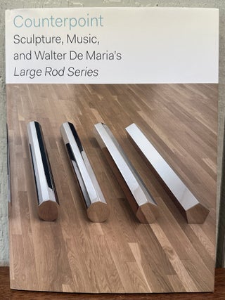 COUNTERPOINT: Sculpture, Music, and Walter De Maria's Large Rod Series