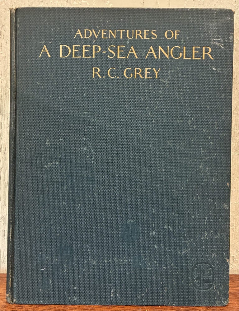 Item #57851 ADVENTURES OF A DEEP-SEA ANGLER. R. C. Grey.