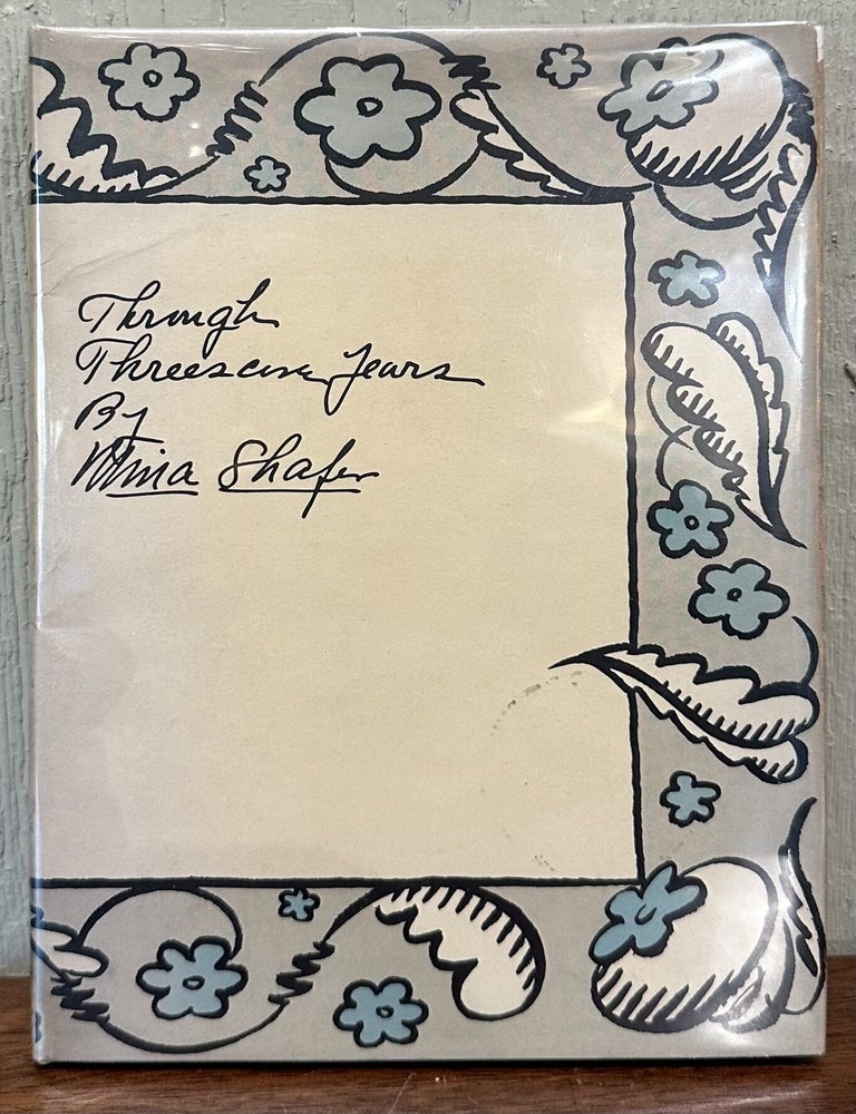Item #57863 THROUGH THREESCORE YEARS. Mina Shafer.