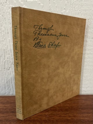 THROUGH THREESCORE YEARS