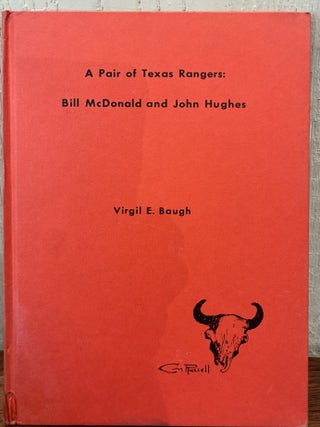 A PAIR OF TEXAS RANGERS : BILL McDONALD and JOHN HUGHES