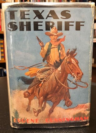 Item #6759 TEXAS SHERIFF. A Novel of ' The Territory'. Eugene Cunningham