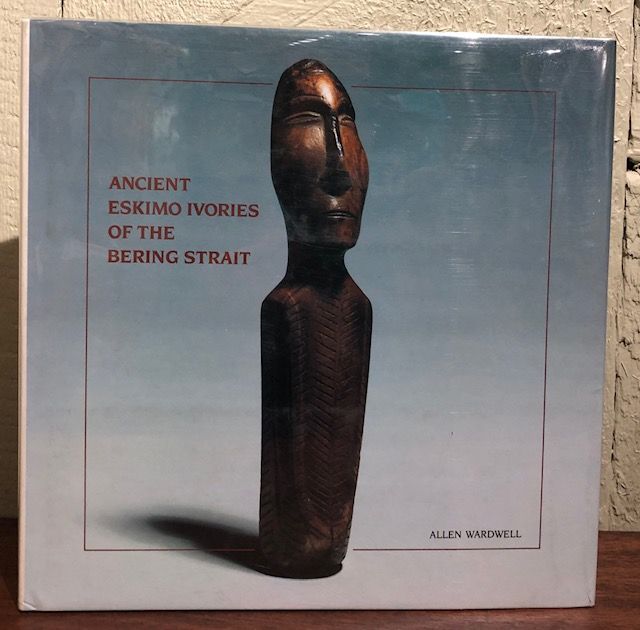 Item #8151 Ancient Eskimo Ivories of the Bering Strait. Allen Wardwell, Dirk Bakker, Kimbell Art Museum.