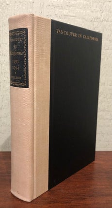Item #8409 VANCOUVER IN CALIFORNIA 1792-1794. All Three Volumes Bound in One. Marguerite Eyer Wilbur