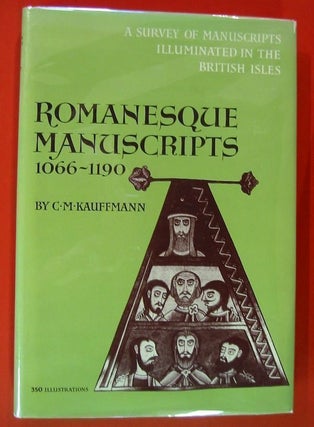 Item #8657 ROMANESQUE MANUSCRIPTS 1066-1190. C. M. Kauffmann