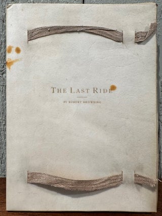 Item #8822 THE LAST RIDE. Robert Browning