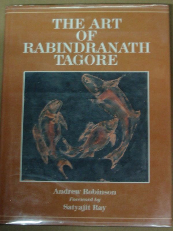 Item #9035 THE ART OF RABINDRANATH TAGORE. Andrew Robinson.