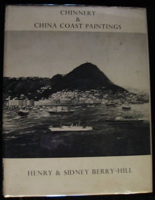 Item #9250 CHINNERY & CHINA COAST PAINTING. Henry and Sidney Berry-Hill