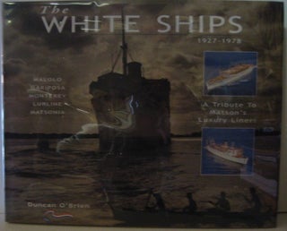 Item #9565 THE WHITE SHIPS 1927-1978. Duncan O'Brein
