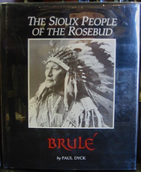 Item #9997 Brule: The Sioux People of the Rosebud. Paul Dyck.