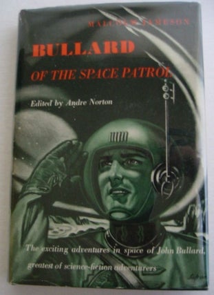 Item #SF329 BULLARD OF THE SPACE PATROL. Malcolm Jameson